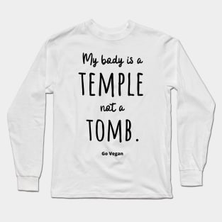 My Body is a Temple Not a Quote Long Sleeve T-Shirt